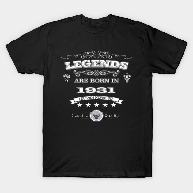 Legends Are Born In 1931 T-Shirt by Tpixx